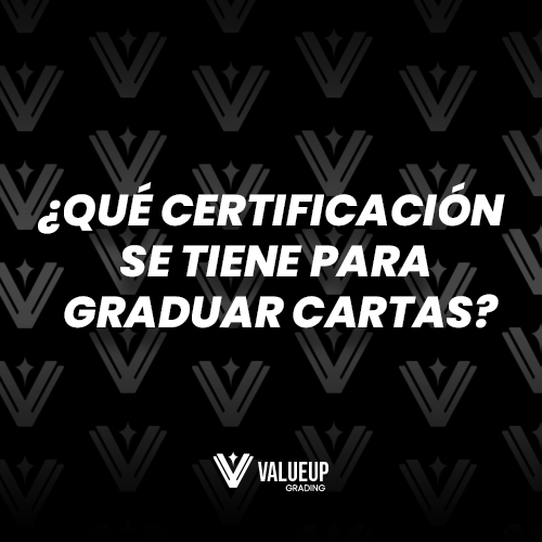 ¿Que certificacion se tiene para graduar cartas? - ValueUp